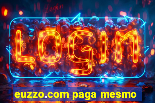 euzzo.com paga mesmo